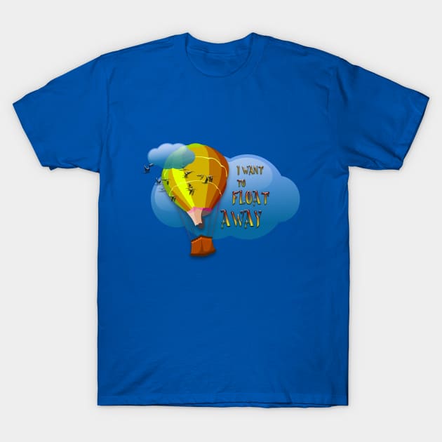 I want to float away T-Shirt by Sinmara